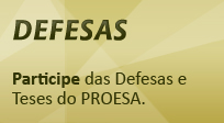 Participe das Defesas e
Teses do PROESA.